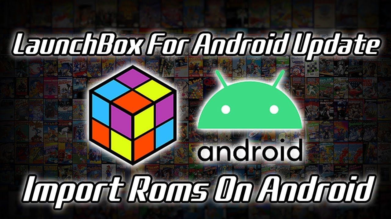 LaunchBox For Android Update Import Games On Android