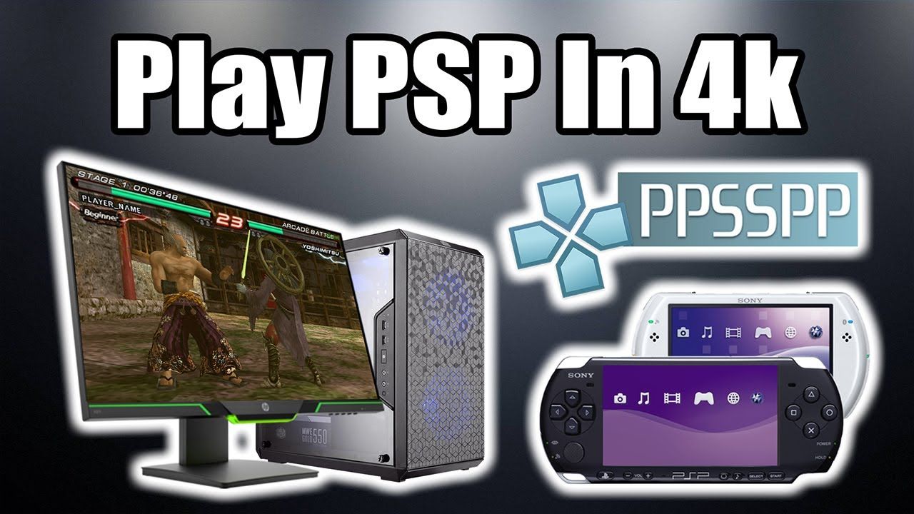 Play PSP Games In 4K On PC,Mac,Linux and Android – PPSSPP Full Setup Guide