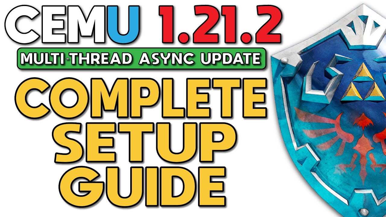 Cemu 1.21.2 | The Complete Setup Guide – Multi-Thread Async Update