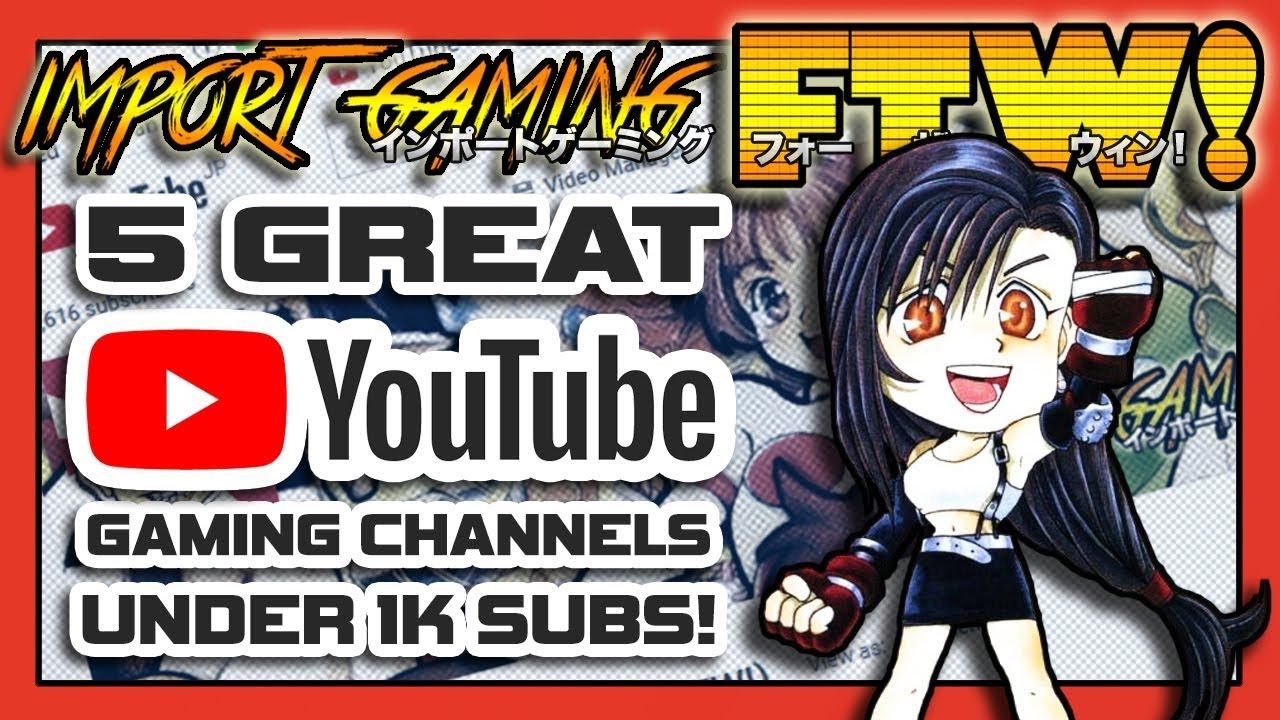 Five Great Gaming Channels Under 1K Subs Recommended by Import Gaming FTW!