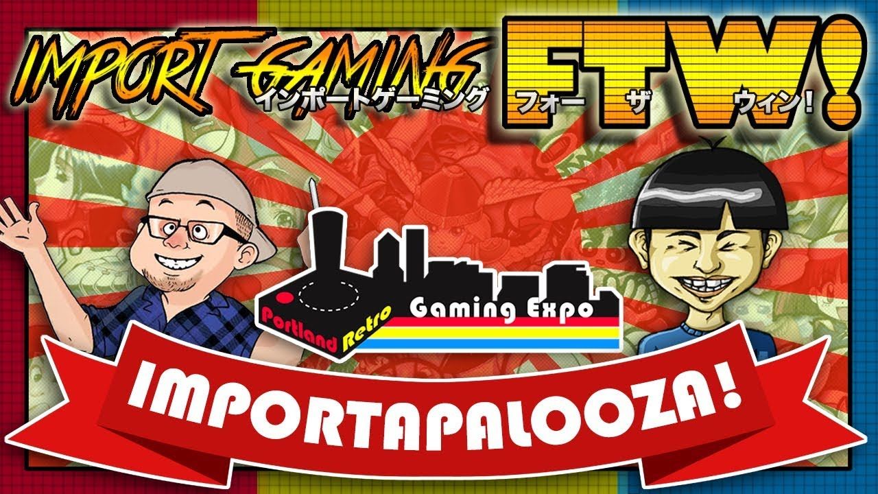 Import Gaming FTW at Portland Retro Gaming Expo 2018 & Panel Announcement!