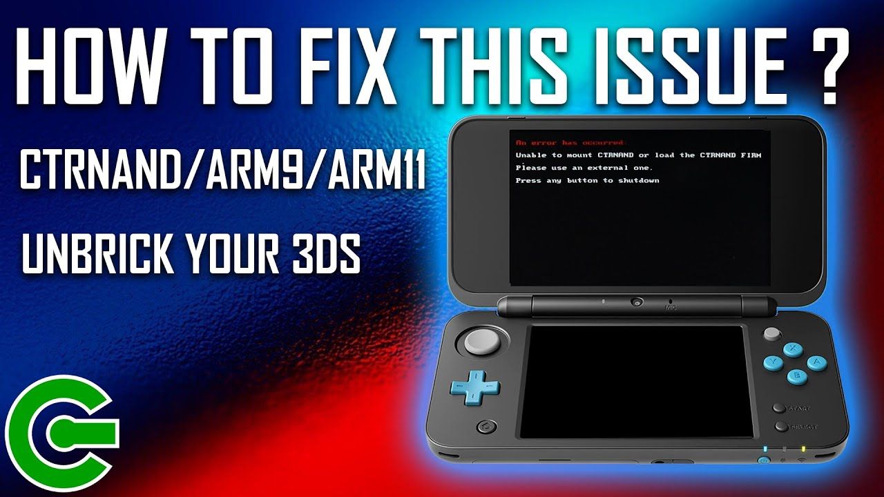 USE THIS GUIDE TO FIX THE “UNABLE TO MOUNT CTRNAND”, ARM11, ARM9, ETC ON THE 3DS