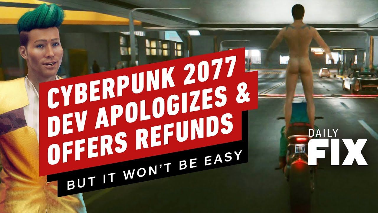 Cyberpunk 2077 Dev Apologizes and Offers Refunds – IGN Daily Fix