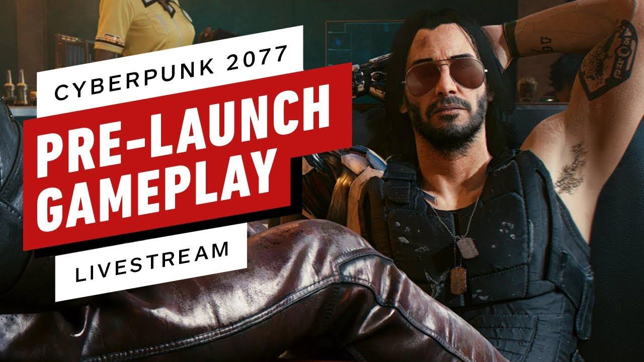Cyberpunk 2077 Pre-Launch Gameplay Livestream – IGN Plays Live