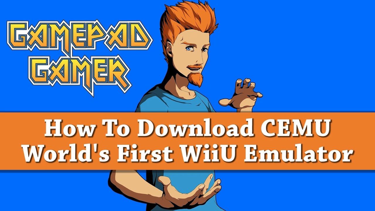 How To Download the Wii U Emulator CEMU And What You Need