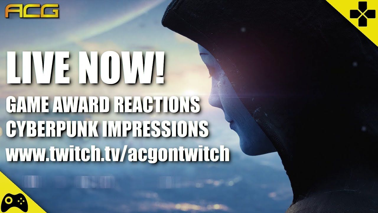LIVE NOW! Game Award Reactions, Cyberpunk Impressions, Mass Effect Hype