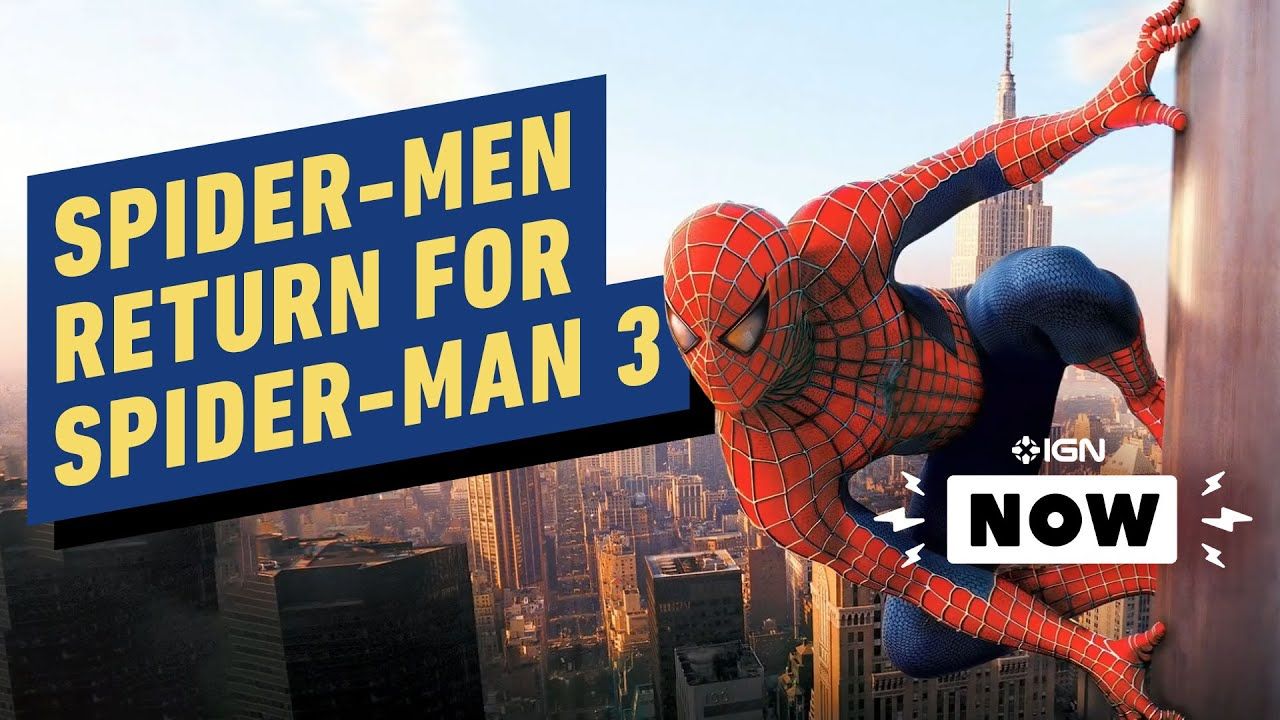 Tobey Maguire, Andrew Garfield, More Reportedly Returning for Spider-Man 3 – IGN Now