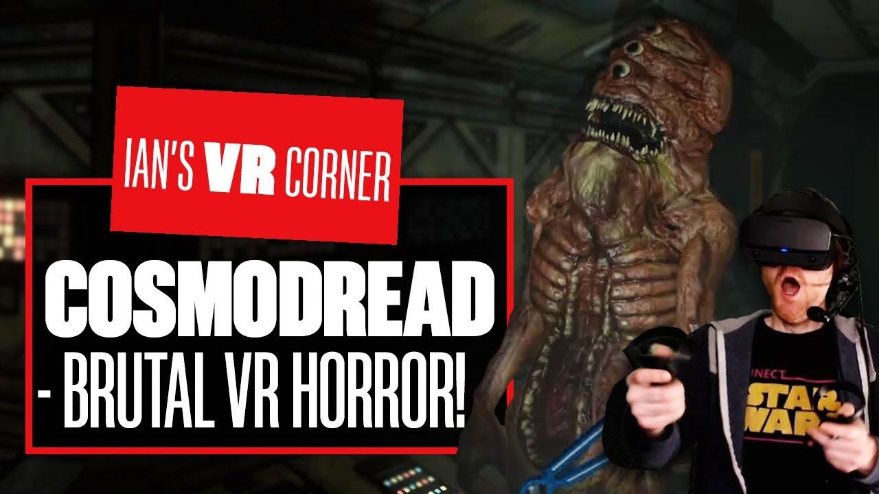 Cosmodread Gameplay Is So Scary It Will Make You Poop In Your Spacesuit! – Ian’s VR Corner