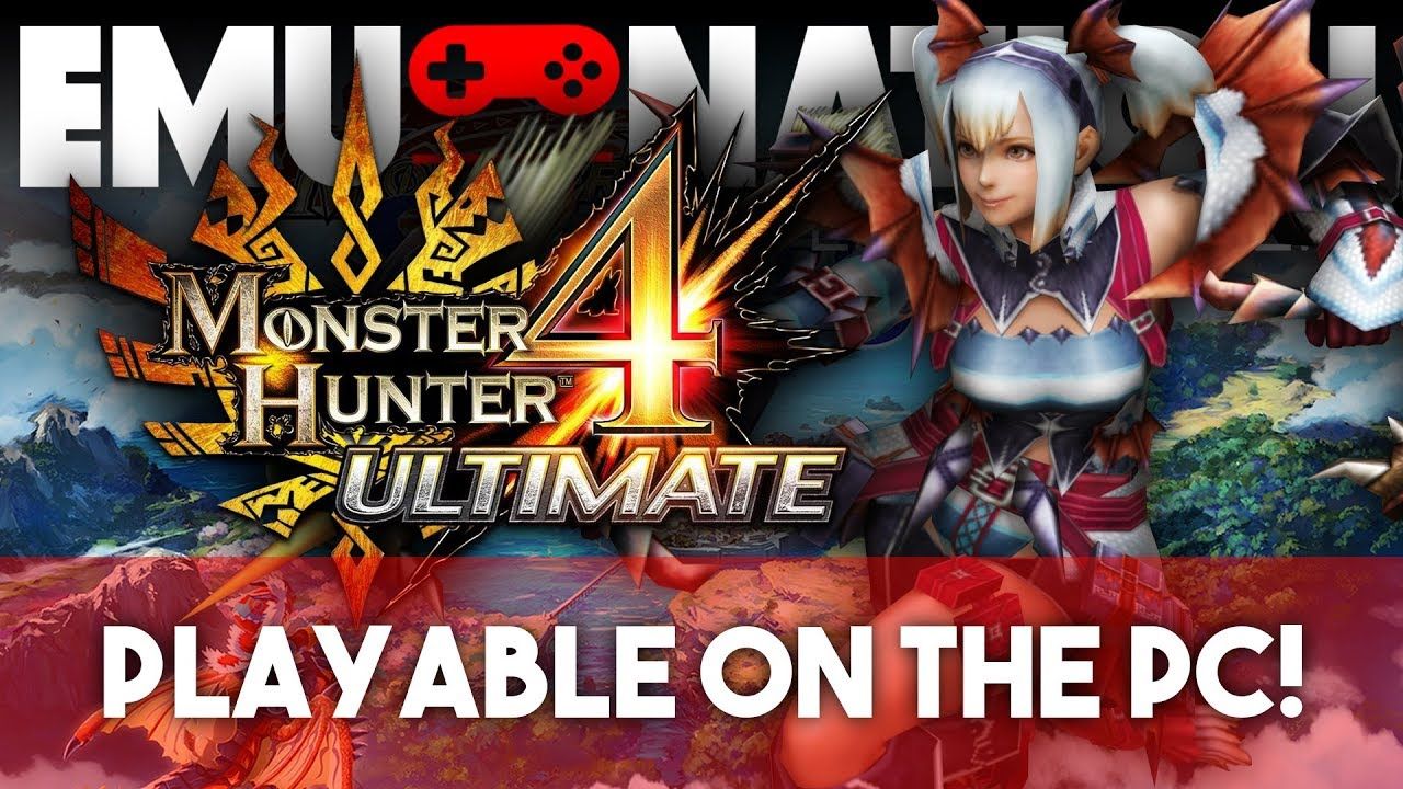 EMU-NATION: Monster Hunter 4 3DS Now Playable on PC!