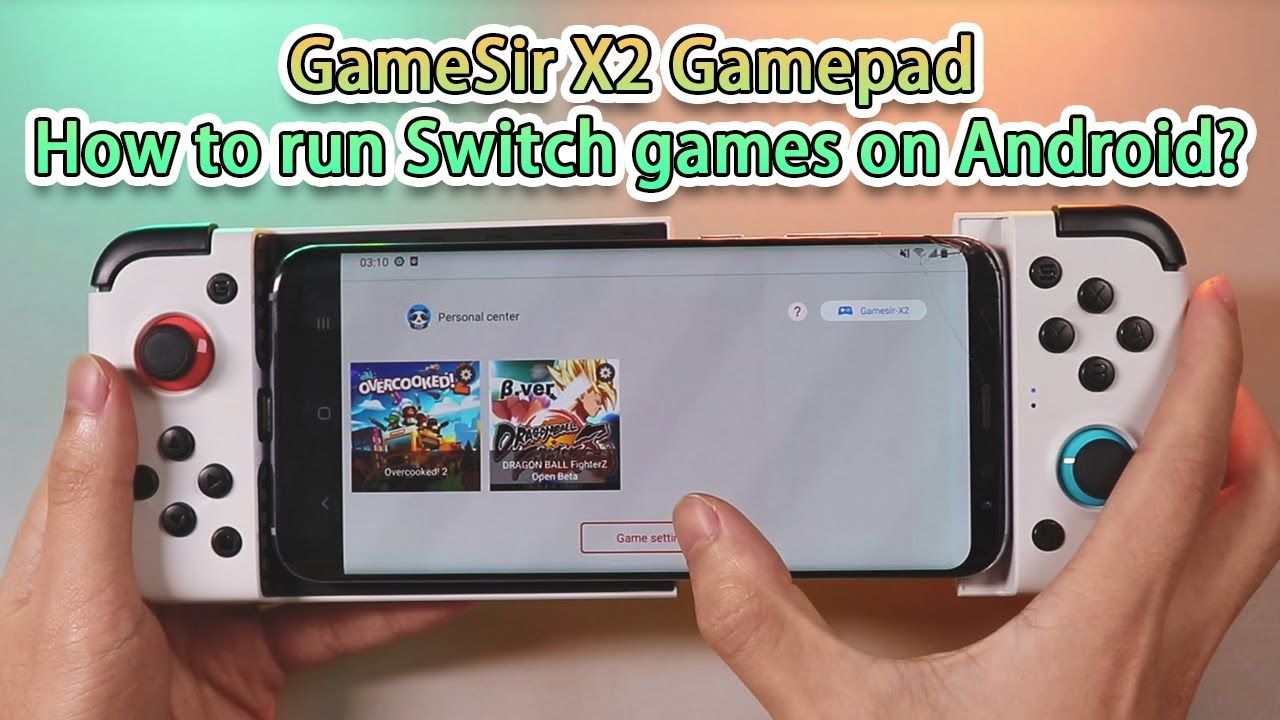 GameSir X2 Gamepad- How to run Switch games on Android?