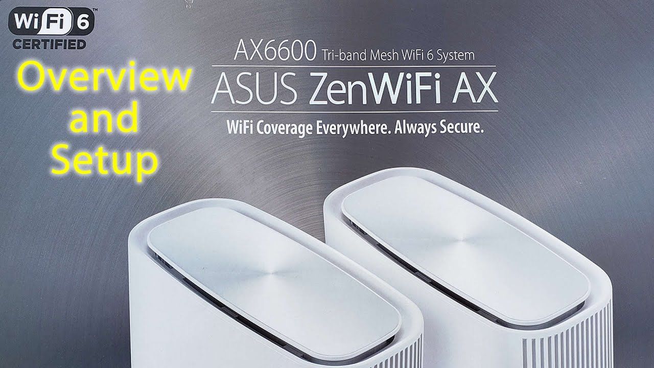 ASUS ZenWiFi AX6600 Tri-Band Mesh WiFi 6 System Setup & Overview