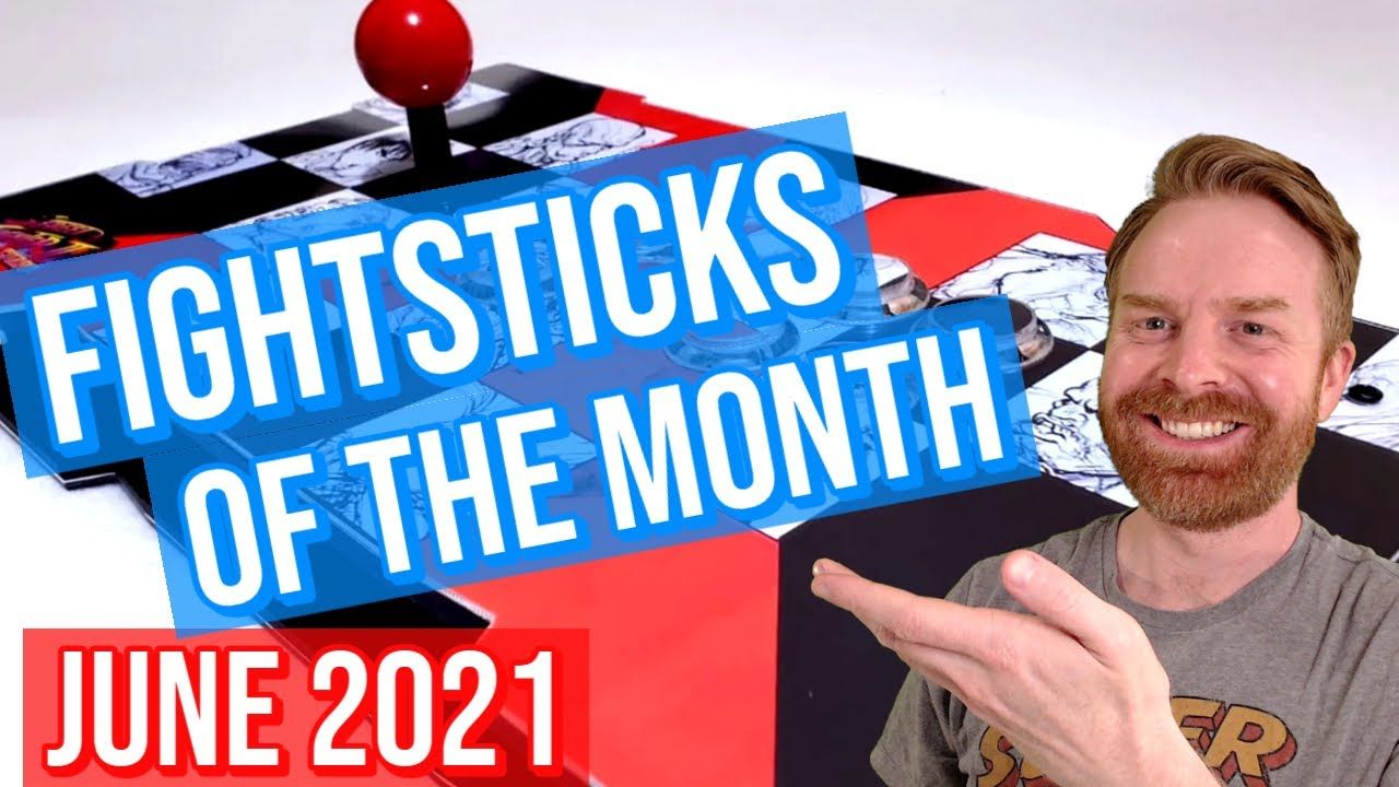 Best Fightsticks / Arcade Sticks of the Month – June 2021