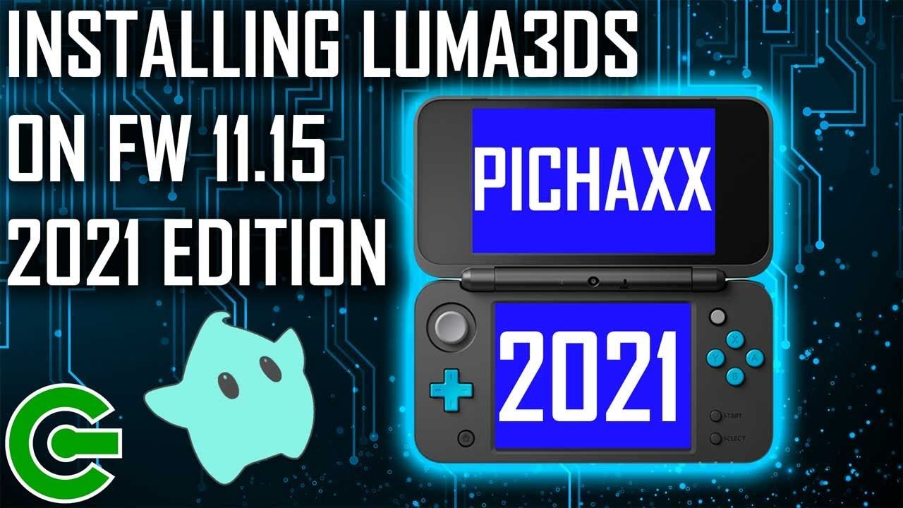 INSTALLING THE LUMA3DS WITH PICHAXX ON FIRMWARE 11.15 – 2021 EDITION