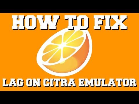 HOW TO FIX LAG ON CITRA EMULATOR GUIDE!