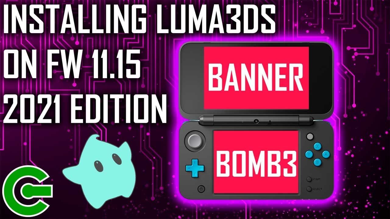 INSTALLING THE LUMA3DS ON FW 11.15 USING THE BANNERBOMB3 2021 EDITION