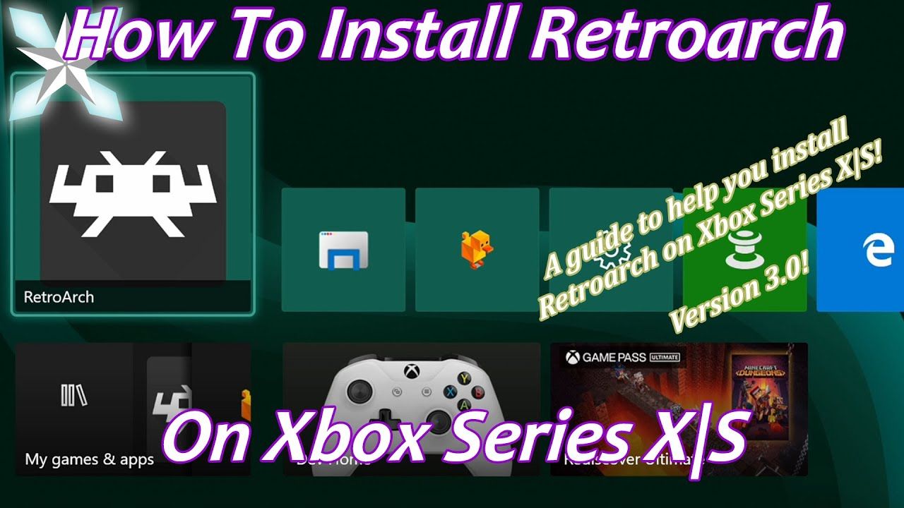 [Xbox Series X|S] How To Install Retroarch! Ver 3.0 – Dev Mode