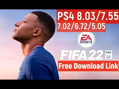 PS4 Fifa 2022 + Download links + Backport 8.03/7.55/7.02/6.72/5.05