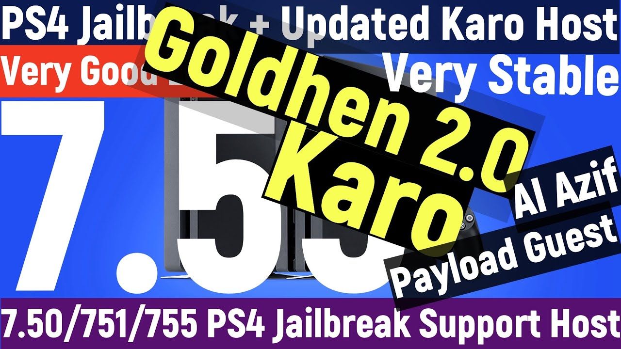 PS4 Jailbreak 7.55 + Very Stable + Goldhen 2.0 + Host by Karo + Working Good