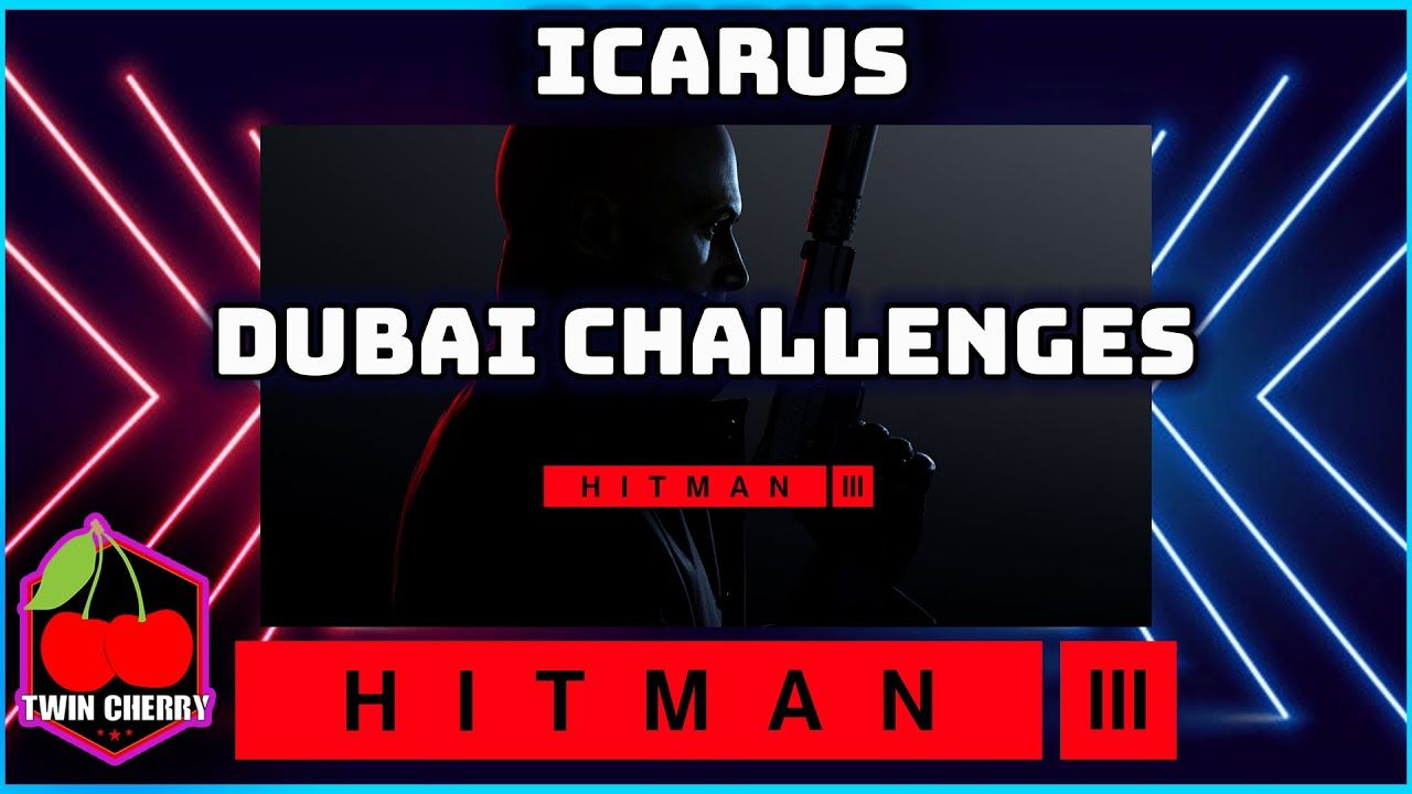 HITMAN 3 | Icarus | Assassination Challenge Guide | DUBAI | ON TOP OF THE WORLD