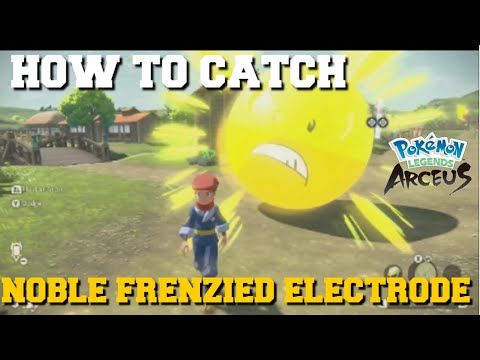 HOW TO CATCH NOBLE FRENZIED ELECTRODE IN POKEMON LEGENDS ARCEUS!