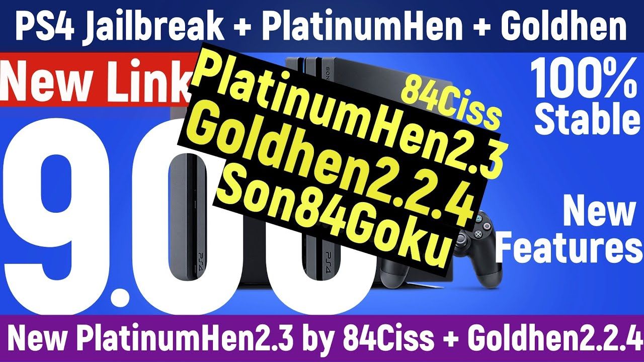 PS4 Jailbreak 9.00 + 100% Stable + Platinum.2.3 + Goldhen2.2.4 + Host by Son84Goku