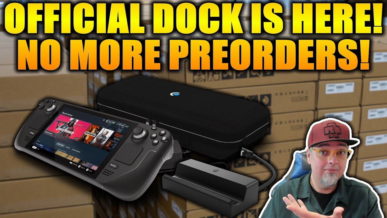 BIG STEAM DECK NEWS! NO MORE PREORDERS & OFFICIAL DOCK IS NOW AVAILABLE!