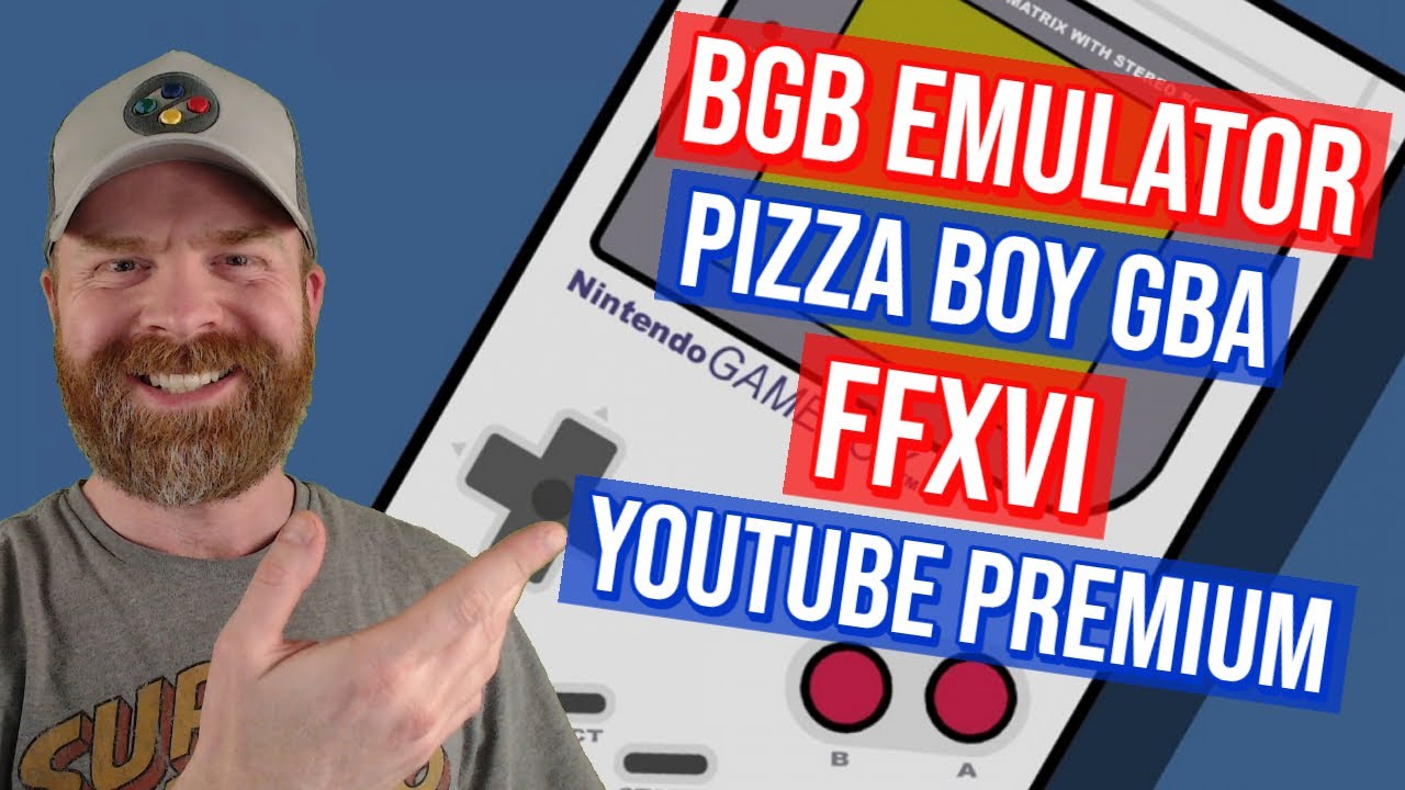 Game Boy and GBA Emulation improvements, FFXVI and YouTube Premium Price increases