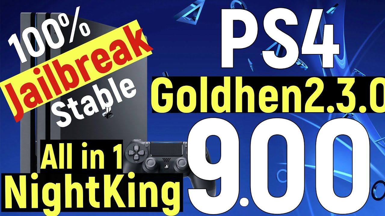 PS4 Jailbreak 9.00 + 100% Stable + Night King Host + Goldhenv2.3.0 + Beta