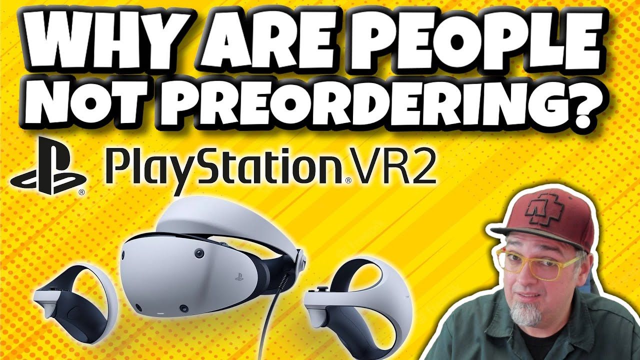 Is The PlayStation VR2 A Failure Before Release? Sony Cuts Production In Half Due To Low Preorders!
