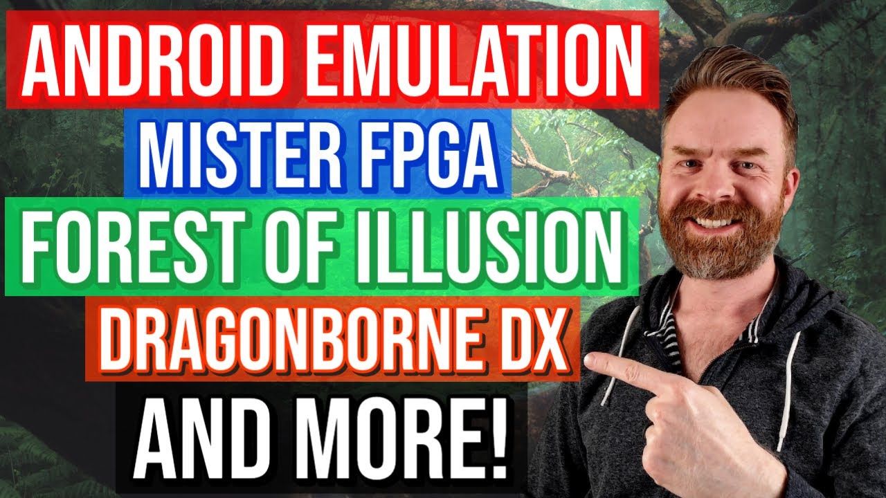 Forest of Illusion is dead, a Bunch of Emulators on Android Get Updated and more…