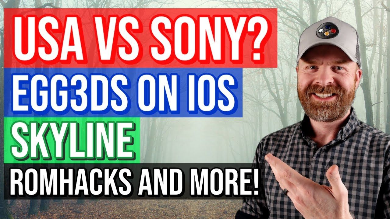 USA Government vs Sony? More Egg 3DS Shenanigans, Nintendo Switch on Android and more!