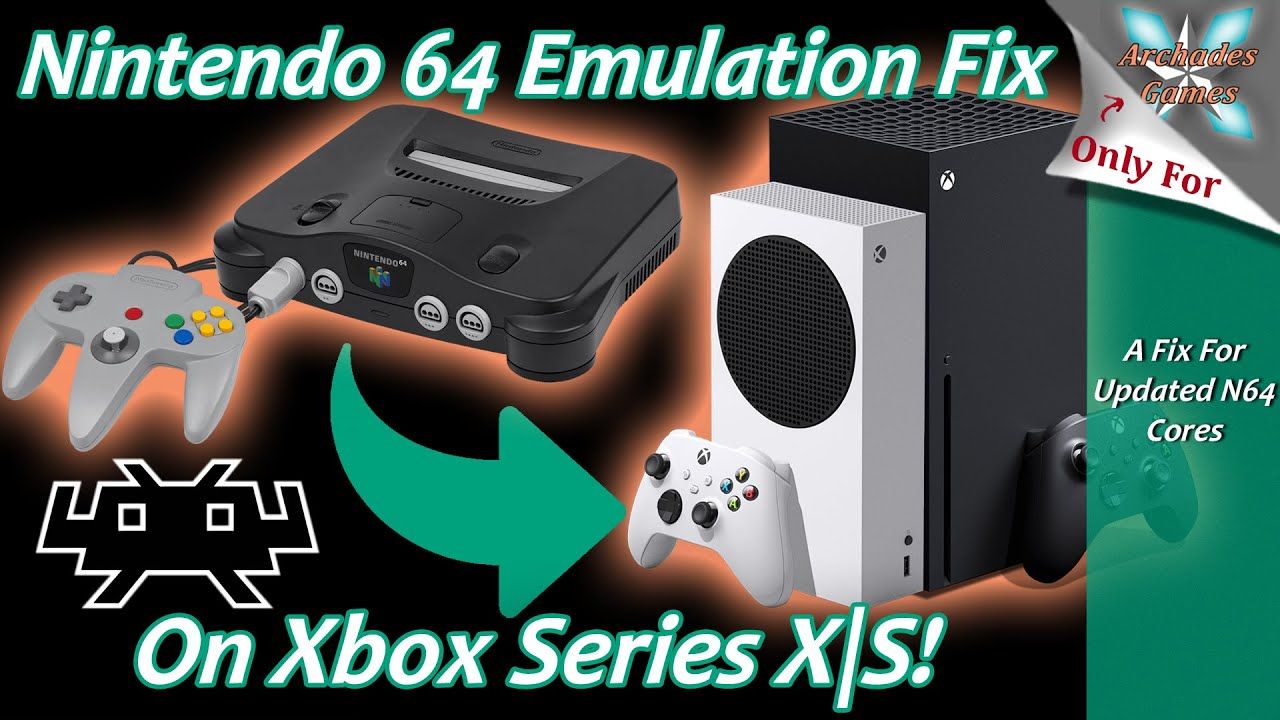 [Xbox Series X|S] Retroarch N64 Emulation Fix If You Updated The Core