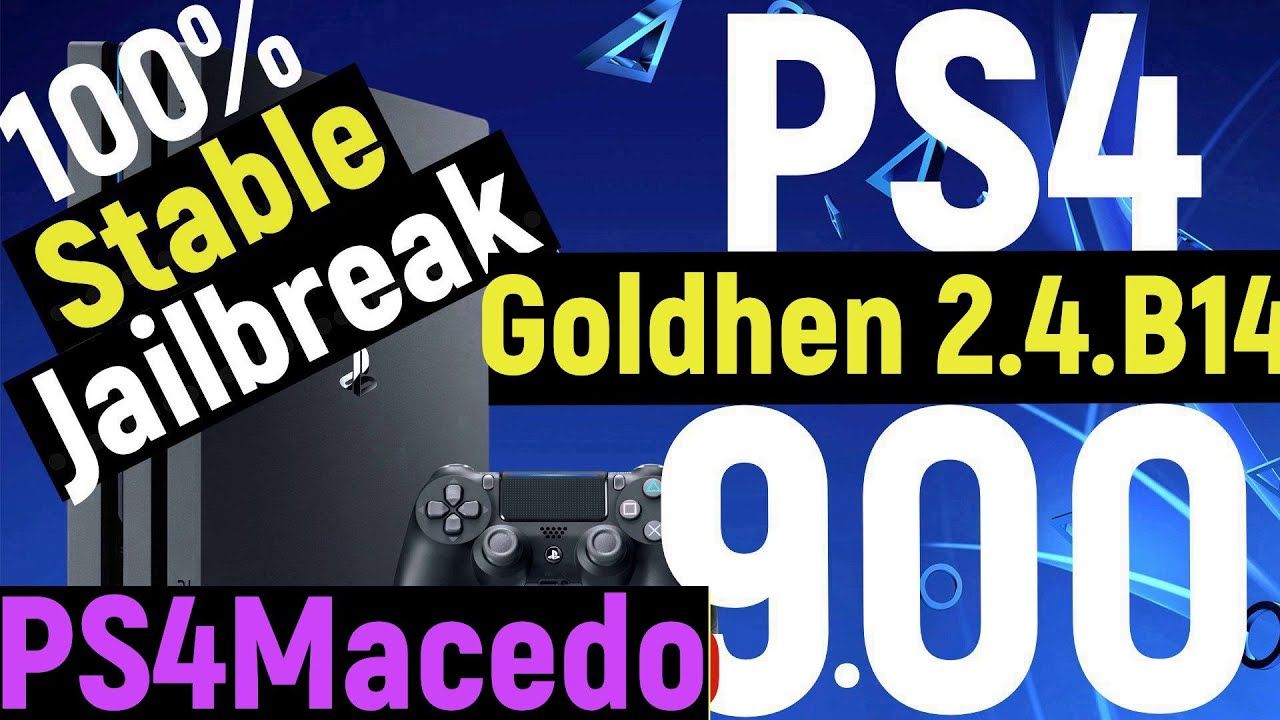 PS4 Jailbreak 9.00 + 100% Stable | New Goldhen 2.4.b14 + Macedo Host