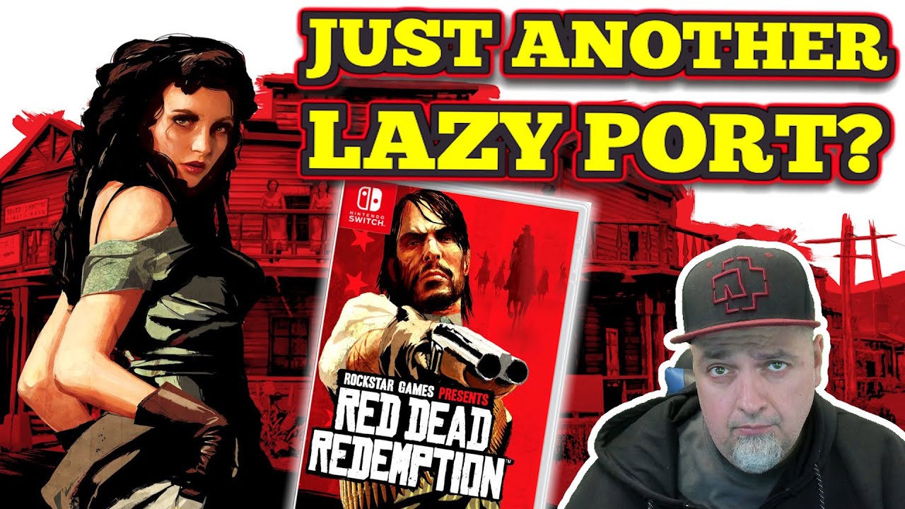 Just Another Lazy Port Of An OLD Game? Red Dead Redemption Coming To Switch SOON!