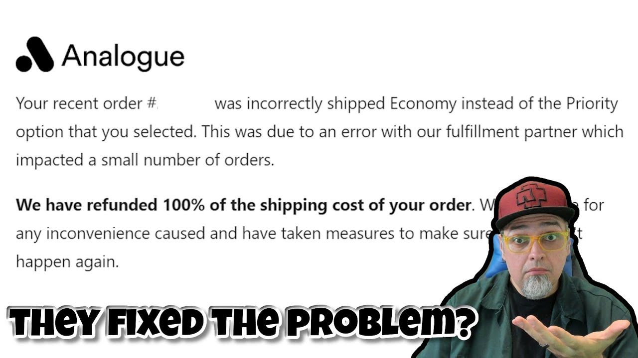 Thanks ANALogue… Maybe We Made A Difference? Shipping REFUNDS Going Out!